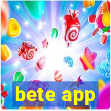 bete app